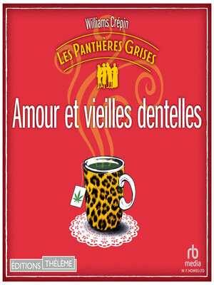 cover image of Les Panthères grises--tome 1--Amour et vieilles dentelles